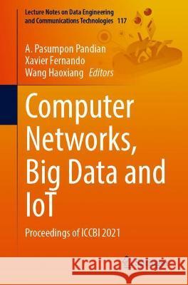 Computer Networks, Big Data and Iot: Proceedings of Iccbi 2021 Pandian, A. Pasumpon 9789811908972