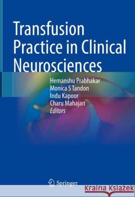 Transfusion Practice in Clinical Neurosciences  9789811909535 Springer Nature Singapore