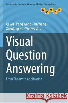 Visual Question Answering Qi Wu, Peng Wang, Xin Wang 9789811909665 Springer Nature Singapore