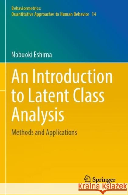 An Introduction to Latent Class Analysis Nobuoki Eshima 9789811909740 Springer Nature Singapore