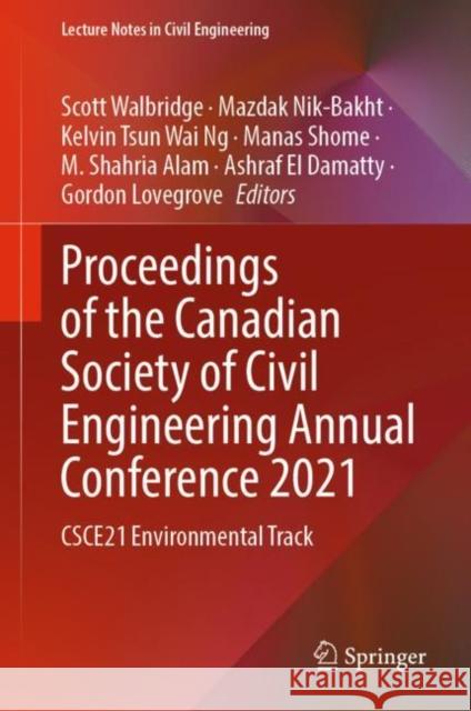 Proceedings of the Canadian Society of Civil Engineering Annual Conference 2021: Csce21 Environmental Track Walbridge, Scott 9789811910609 Springer Nature Singapore