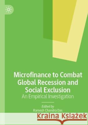 Microfinance to Combat Global Recession and Social Exclusion  9789811911286 Springer Nature Singapore