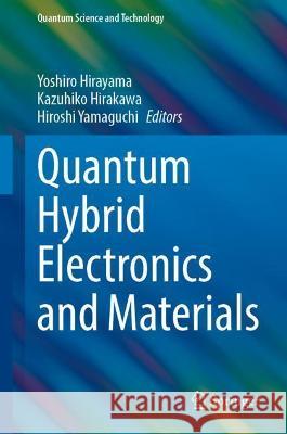 Quantum Hybrid Electronics and Materials  9789811912009 Springer Nature Singapore