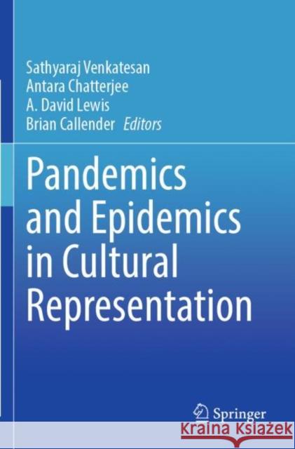 Pandemics and Epidemics in Cultural Representation  9789811912986 Springer Nature Singapore