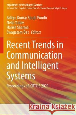 Recent Trends in Communication and Intelligent Systems  9789811913266 Springer Nature Singapore