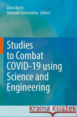 Studies to Combat COVID-19 using Science and Engineering  9789811913587 Springer Nature Singapore