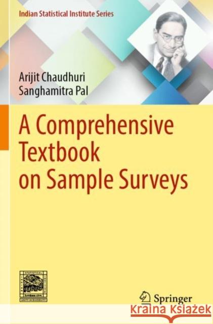 A Comprehensive Textbook on Sample Surveys Sanghamitra Pal 9789811914201 Springer Verlag, Singapore