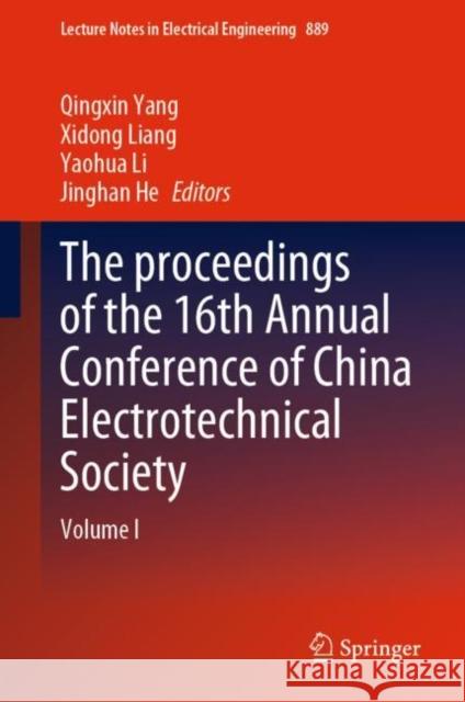 The Proceedings of the 16th Annual Conference of China Electrotechnical Society Yang, Qingxin 9789811915277