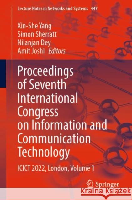 Proceedings of Seventh International Congress on Information and Communication Technology: Icict 2022, London, Volume 1 Yang, Xin-She 9789811916069