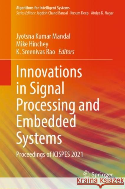 Innovations in Signal Processing and Embedded Systems: Proceedings of Icispes 2021 Mandal, Jyotsna Kumar 9789811916687