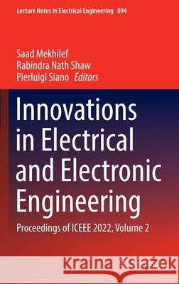 Innovations in Electrical and Electronic Engineering: Proceedings of Iceee 2022, Volume 2 Mekhilef, Saad 9789811916762 Springer Nature Singapore