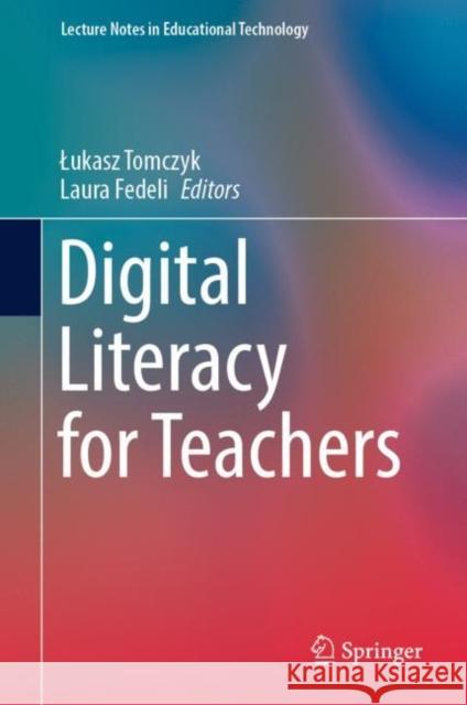 Digital Literacy for Teachers  9789811917370 Springer Nature Singapore