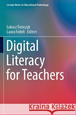 Digital Literacy for Teachers  9789811917400 Springer Nature Singapore