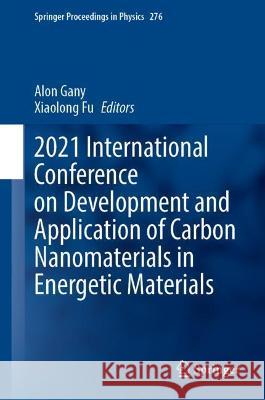 2021 International Conference on Development and Application of Carbon Nanomaterials in Energetic Materials  9789811917738 Springer Nature Singapore