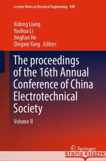 The Proceedings of the 16th Annual Conference of China Electrotechnical Society Liang, Xidong 9789811918698