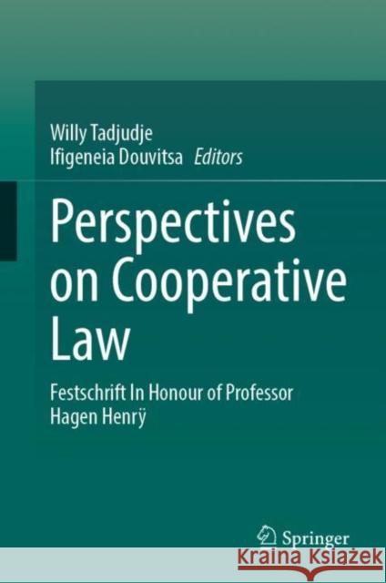 Perspectives on Cooperative Law: Festschrift in Honour of Professor Hagen Henrÿ Tadjudje, Willy 9789811919909 Springer Nature Singapore