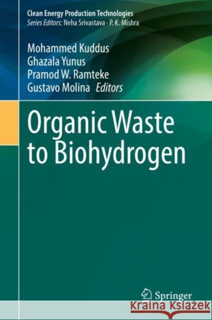 Organic Waste to Biohydrogen  9789811919947 Springer Nature Singapore