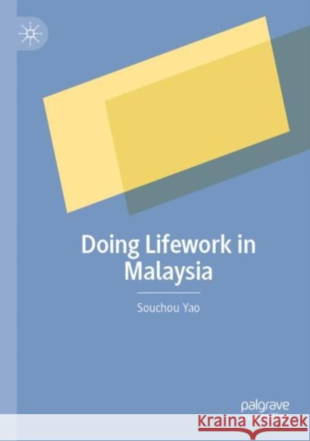 Doing Lifework in Malaysia Souchou Yao 9789811920899 Palgrave MacMillan