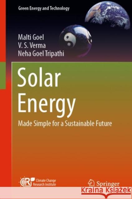 Solar Energy: Made Simple for a Sustainable Future Goel, Malti 9789811920981 Springer Nature Singapore