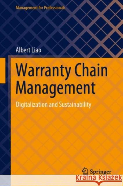 Warranty Chain Management: Digitalization and Sustainability Liao, Albert 9789811921032 Springer Nature Singapore