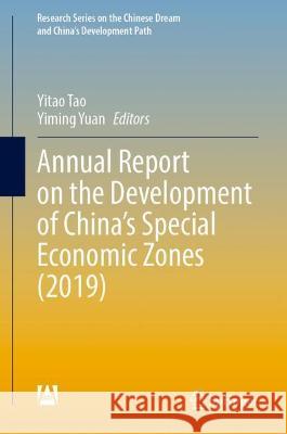 Annual Report on the Development of China's Special Economic Zones (2019) Tao, Yitao 9789811922060