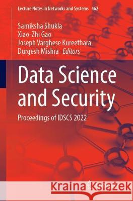 Data Science and Security: Proceedings of Idscs 2022 Shukla, Samiksha 9789811922107 Springer Nature Singapore