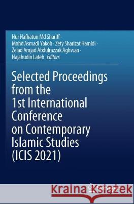 Selected Proceedings from the 1st International Conference on Contemporary Islamic Studies (ICIS 2021)  9789811923920 Springer Nature Singapore