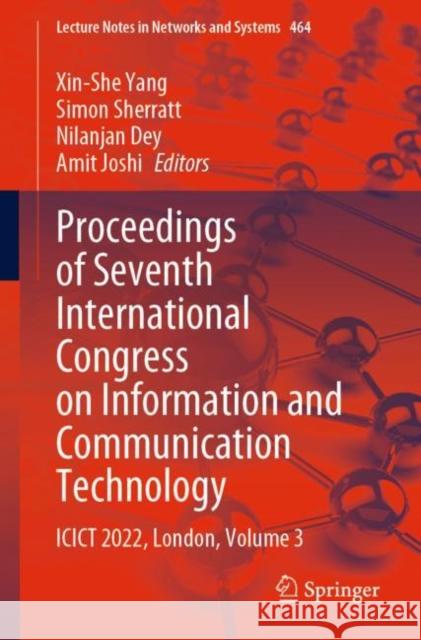 Proceedings of Seventh International Congress on Information and Communication Technology: Icict 2022, London, Volume 3 Yang, Xin-She 9789811923937