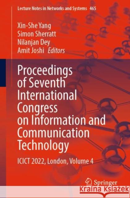 Proceedings of Seventh International Congress on Information and Communication Technology: Icict 2022, London, Volume 4 Yang, Xin-She 9789811923968