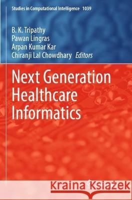 Next Generation Healthcare Informatics  9789811924187 Springer Nature Singapore