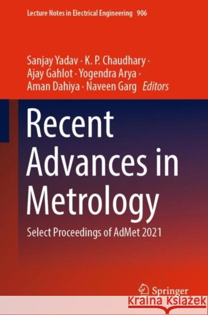 Recent Advances in Metrology: Select Proceedings of Admet 2021 Yadav, Sanjay 9789811924675