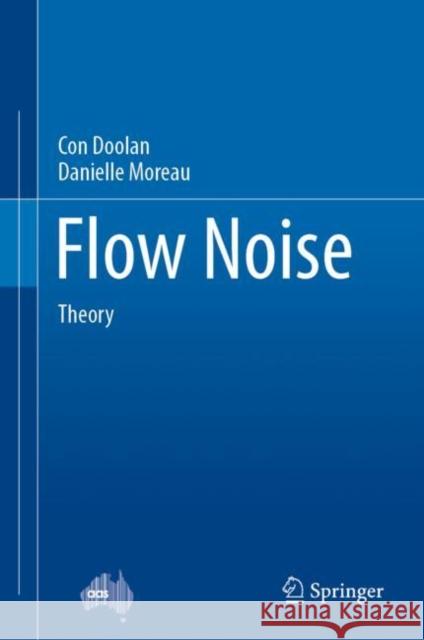 Flow Noise: Theory Doolan, Con 9789811924835 Springer Nature Singapore