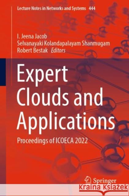 Expert Clouds and Applications: Proceedings of Icoeca 2022 Jacob, I. Jeena 9789811924996