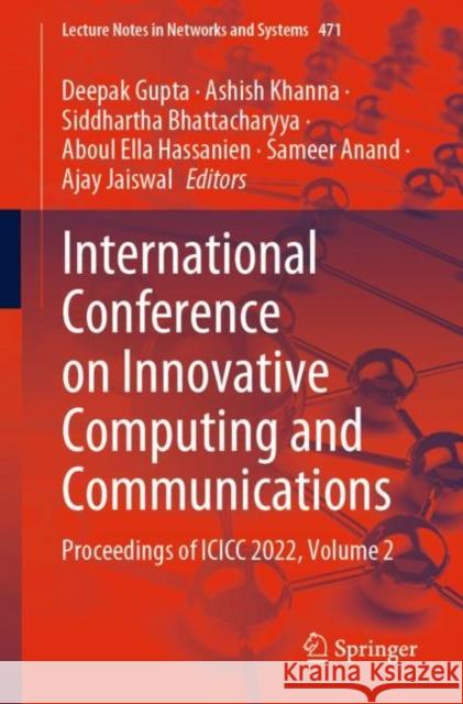International Conference on Innovative Computing and Communications: Proceedings of ICICC 2022, Volume 2 Gupta, Deepak 9789811925344