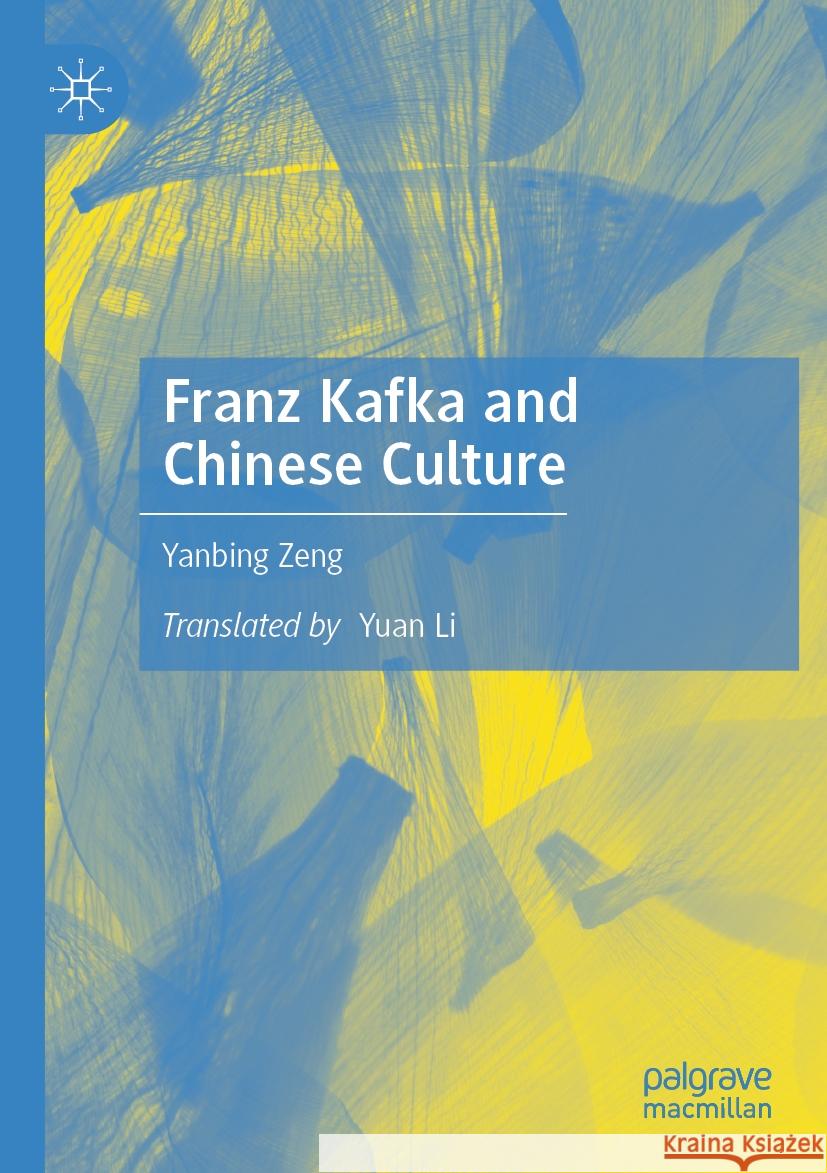 Franz Kafka and Chinese Culture Yanbing Zeng 9789811926068 Springer Nature Singapore