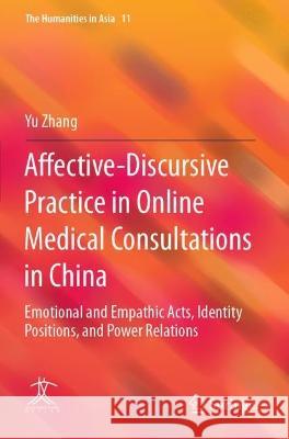 Affective-Discursive Practice in Online Medical Consultations in China Yu Zhang 9789811926457 Springer Nature Singapore