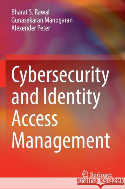 Cybersecurity and Identity Access Management Alexender Peter 9789811926600 Springer Verlag, Singapore