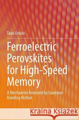 Ferroelectric Perovskites for High-Speed Memory Taku Onishi 9789811926716 Springer Nature Singapore