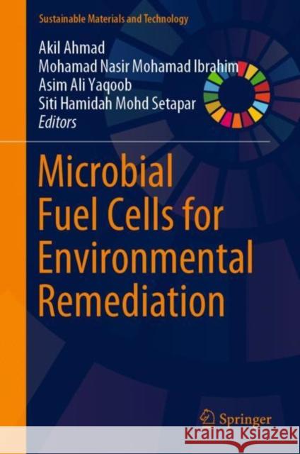 Microbial Fuel Cells for Environmental Remediation  9789811926808 Springer Nature Singapore