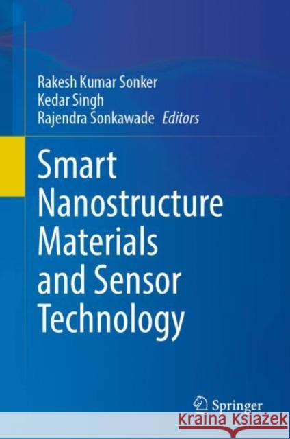 Smart Nanostructure Materials and Sensor Technology  9789811926846 Springer Nature Singapore