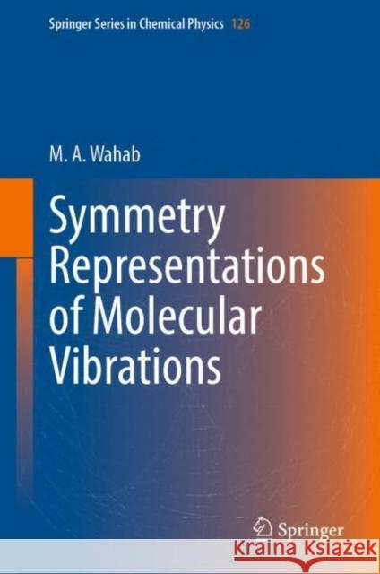 Symmetry Representations of Molecular Vibrations M.A. Wahab 9789811928017 Springer Nature Singapore