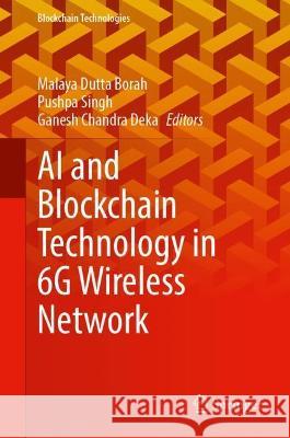 AI and Blockchain Technology in 6g Wireless Network Dutta Borah, Malaya 9789811928673