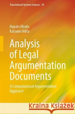 Analysis of Legal Argumentation Documents: A Computational Argumentation Approach Hirata, Hayato 9789811929274 Springer Nature Singapore