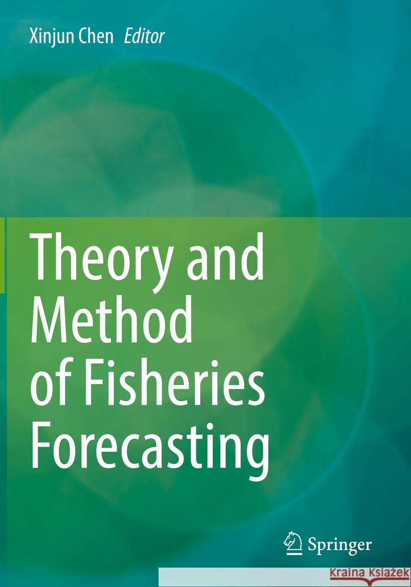 Theory and Method of Fisheries Forecasting  9789811929588 Springer Nature Singapore