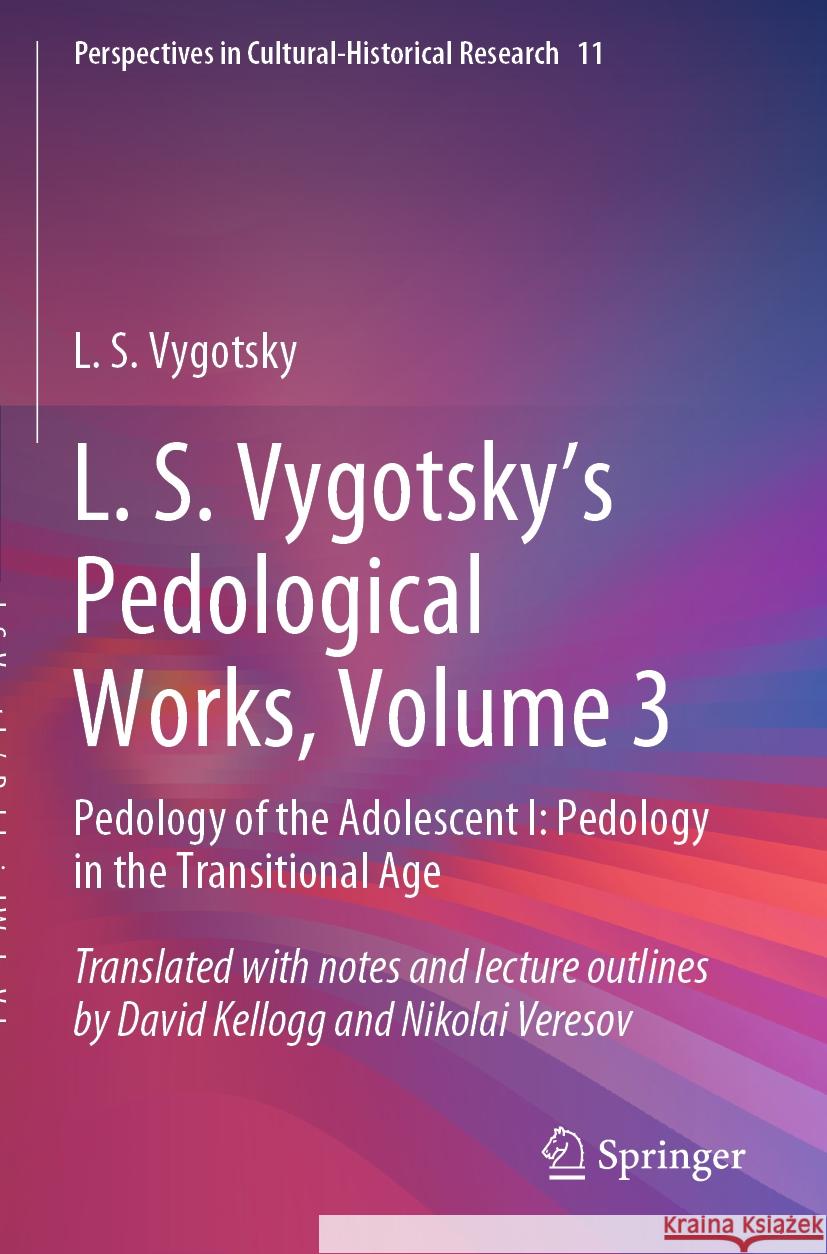 L. S. Vygotsky's Pedological Works, Volume 3 L. S. Vygotsky 9789811929748 Springer Nature Singapore