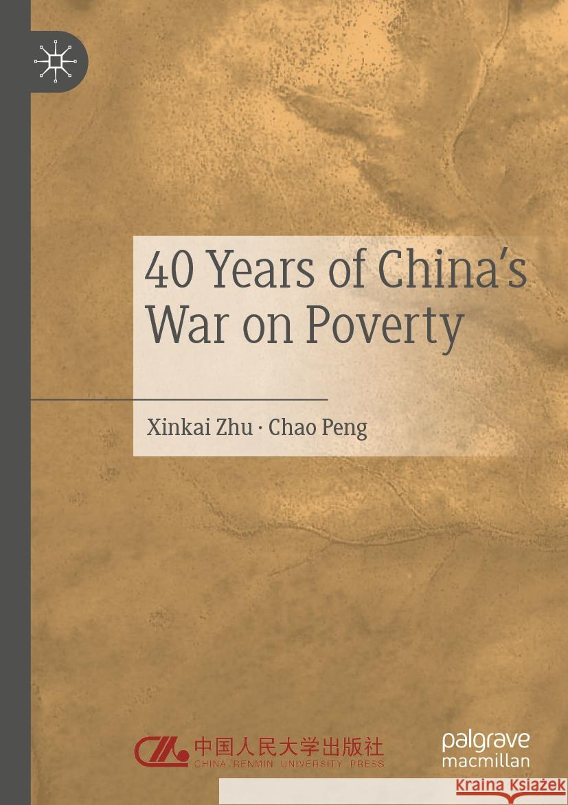 40 Years of China's War on Poverty Xinkai Zhu, Chao Peng 9789811930065 Springer Nature Singapore