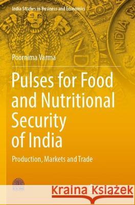 Pulses for Food and Nutritional Security of India Poornima Varma 9789811931871 Springer Nature Singapore