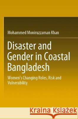 Disaster and Gender in Coastal Bangladesh Mohammed Moniruzzaman Khan 9789811932861 Springer Nature Singapore