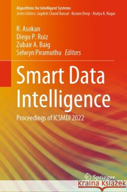 Smart Data Intelligence: Proceedings of Icsmdi 2022 Asokan, R. 9789811933103