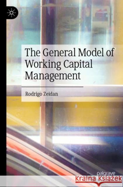 General Model of Working Capital Management Rodrigo Zeidan 9789811933363 Springer Nature Singapore